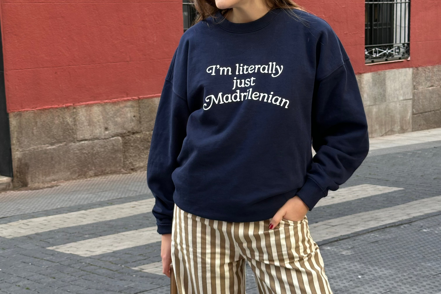 "I'm literally just Madrilenian" sweatshirt